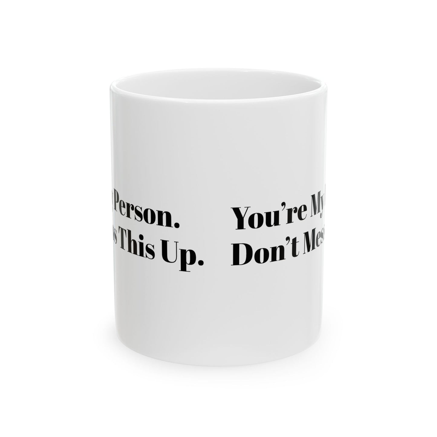You’re My Person – Don’t Mess This Up Mug