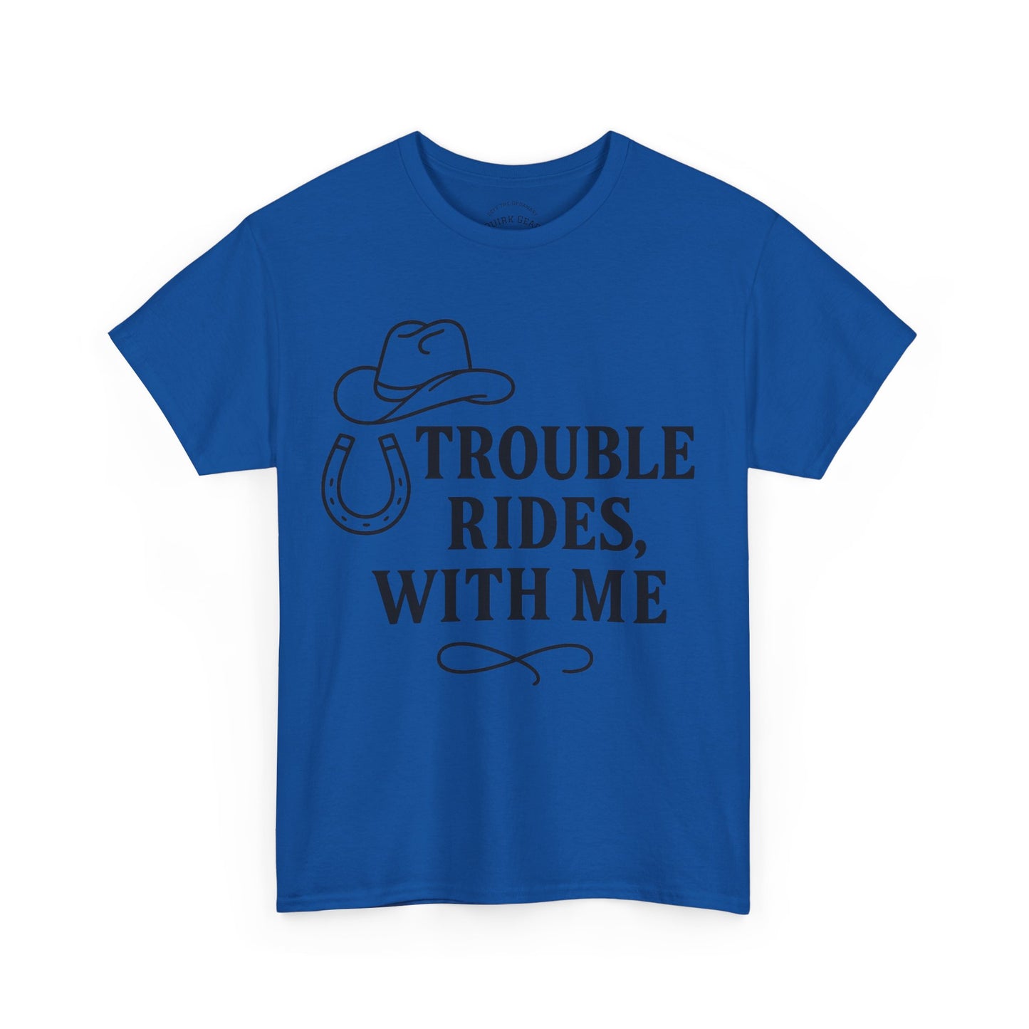 Trouble Rides With Me Tee