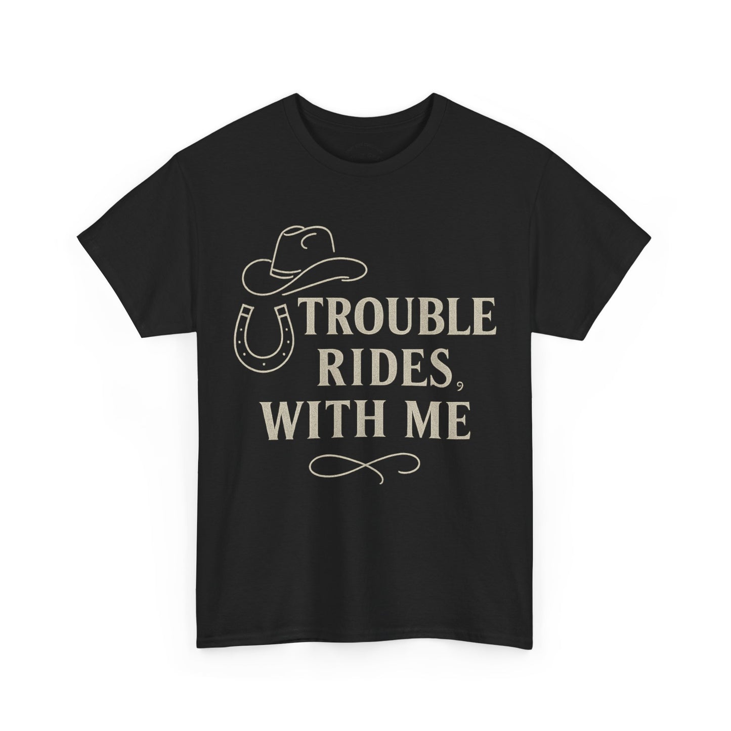 Trouble Rides With Me Tee