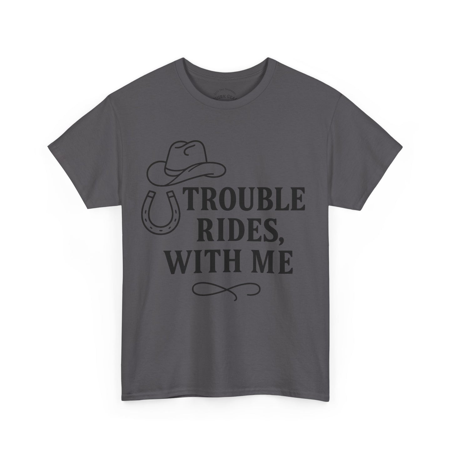 Trouble Rides With Me Tee
