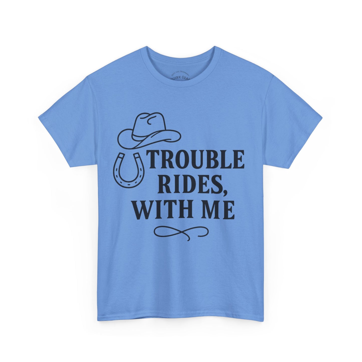 Trouble Rides With Me Tee