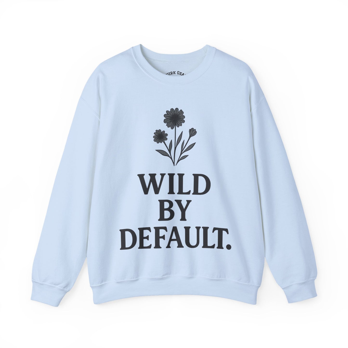 Wild by Default Sweatshirt