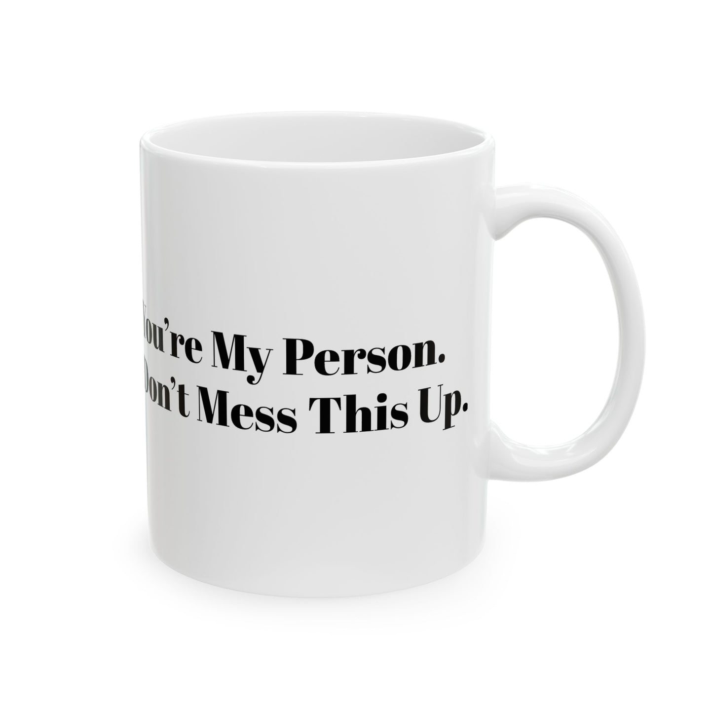 You’re My Person – Don’t Mess This Up Mug