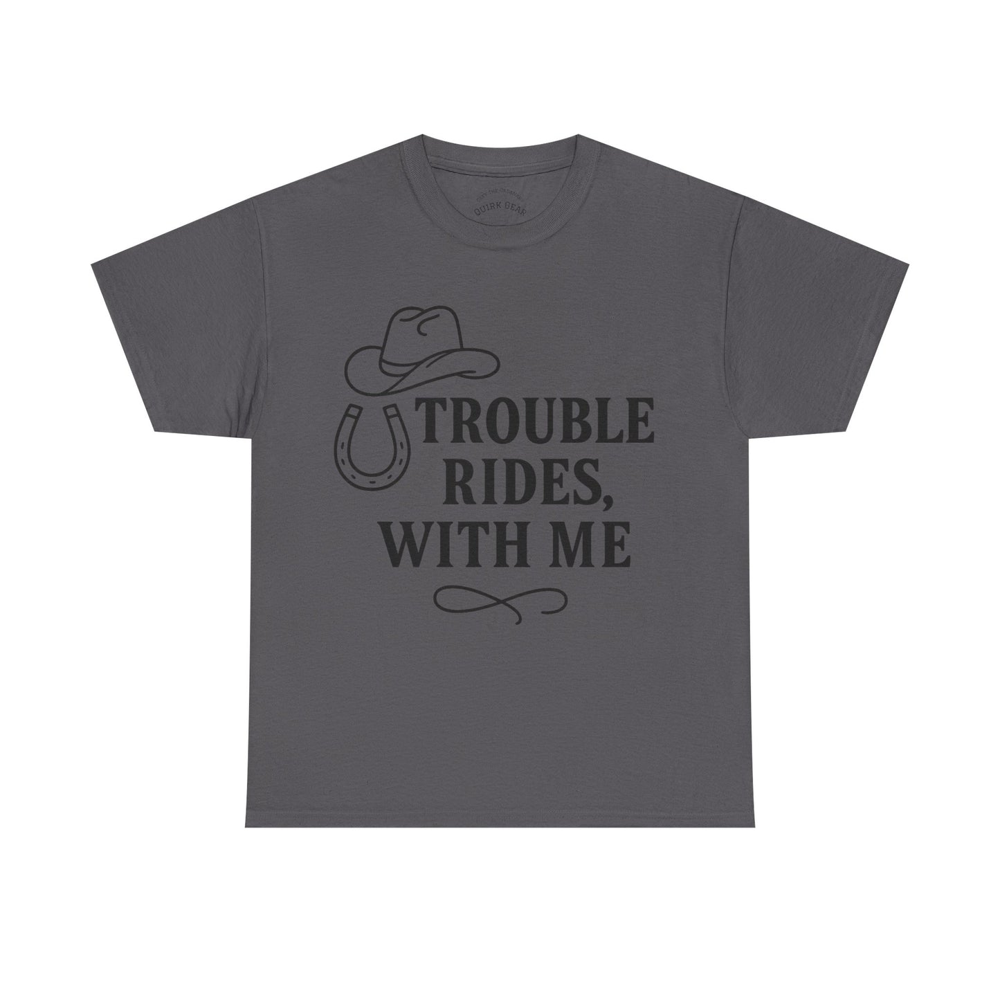 Trouble Rides With Me Tee