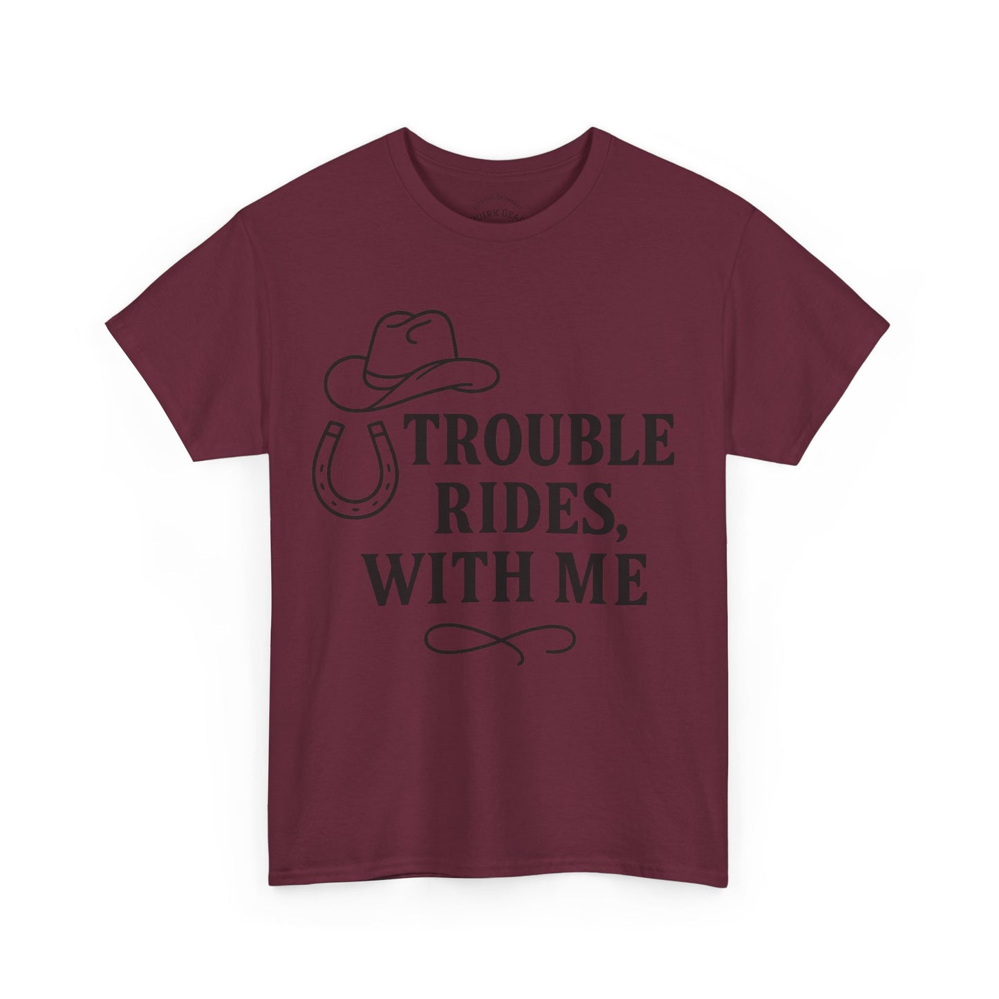 Trouble Rides With Me Tee