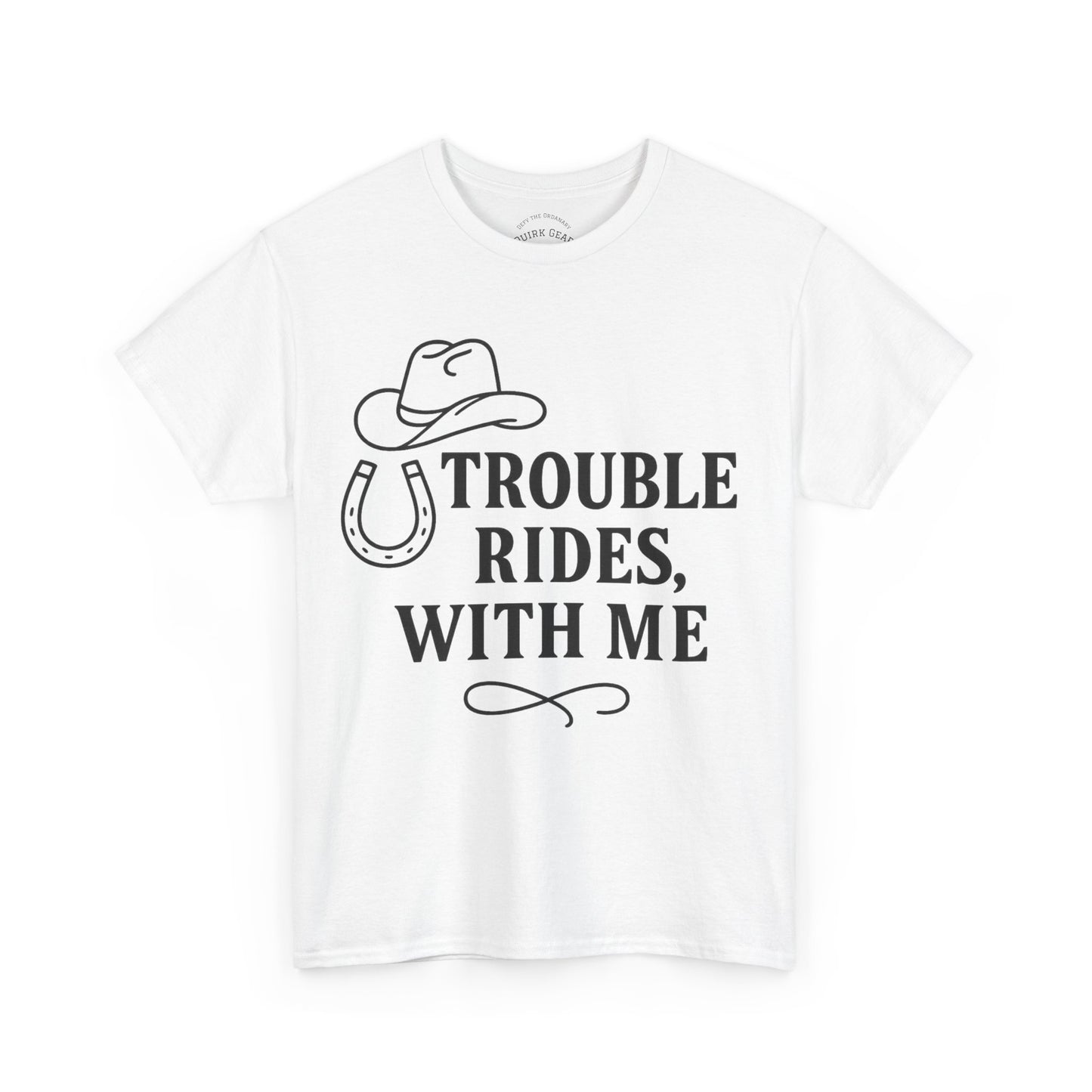 Trouble Rides With Me Tee