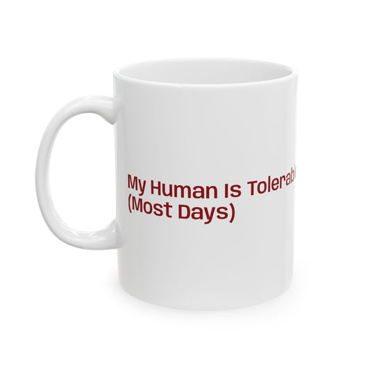 mug My Human Is Tolerable (Most Days)