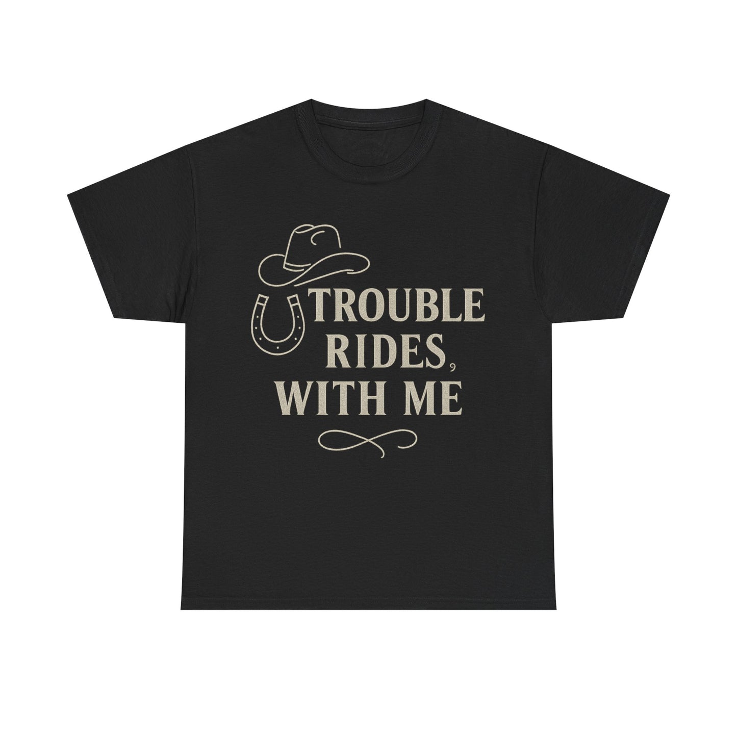 Trouble Rides With Me Tee
